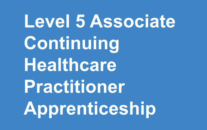 Level 5 Associate Continuing Healthcare practitioner Apprenticeships in block white writing over a blue background